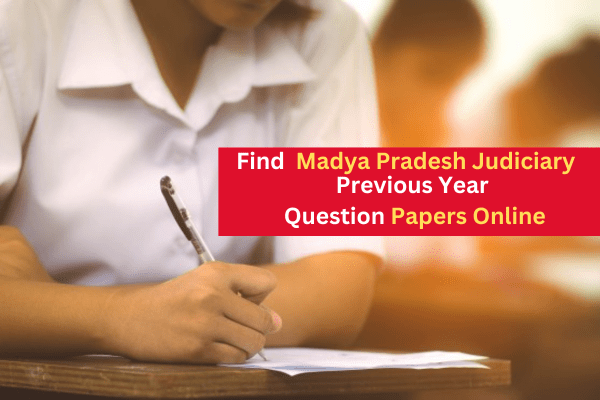 Find Madhya Pradesh Judiciary Previous Year Question Papers Online